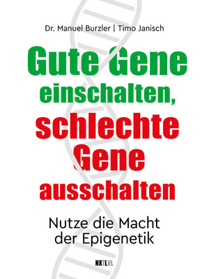 cover image of Gute Gene einschalten, schlechte Gene ausschalten